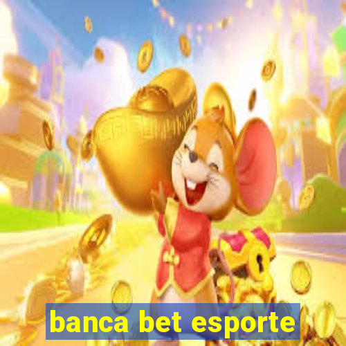 banca bet esporte